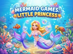                                                                     Mermaid  Games: Little Princess  ﺔﺒﻌﻟ