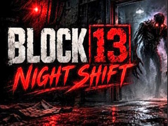                                                                     Night Shift Block 13 ﺔﺒﻌﻟ