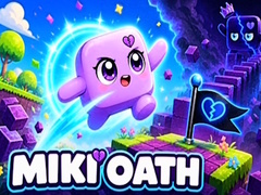                                                                     Miki Oath ﺔﺒﻌﻟ