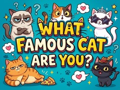                                                                     What famous cat are you ﺔﺒﻌﻟ