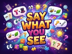                                                                     Say What You See ﺔﺒﻌﻟ